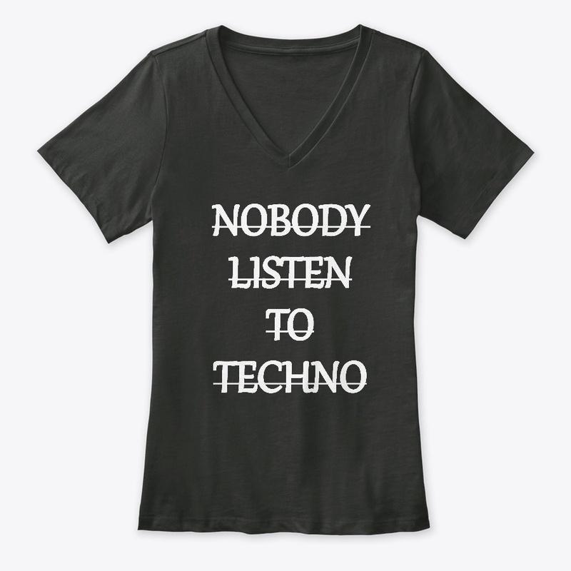 Nobody Listen to Techno