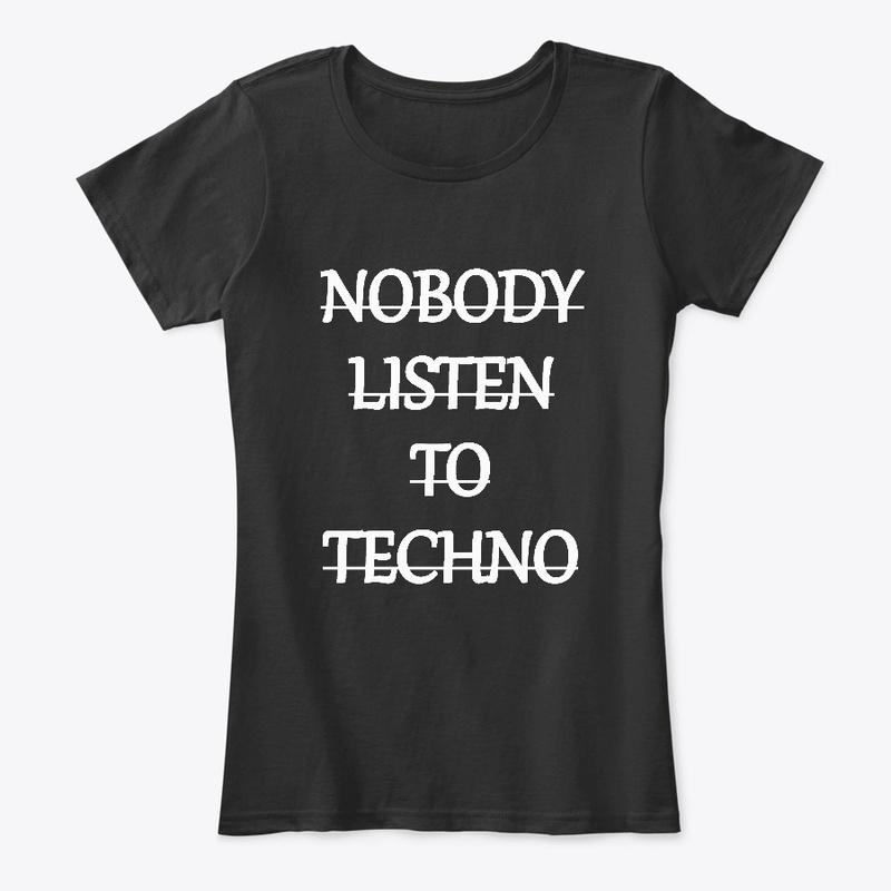 Nobody Listen to Techno