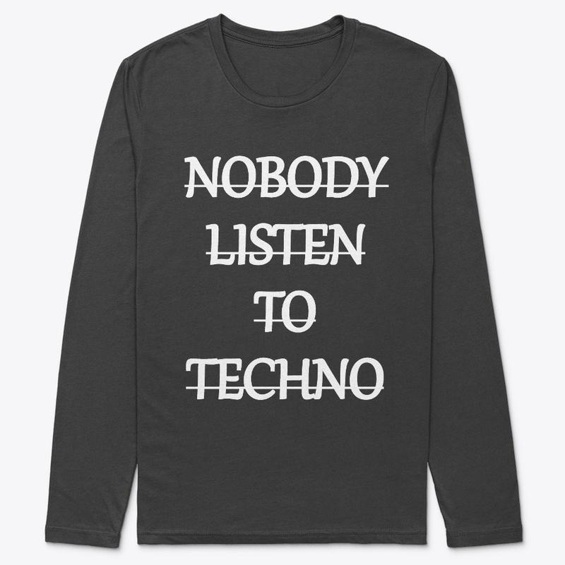 Nobody Listen to Techno