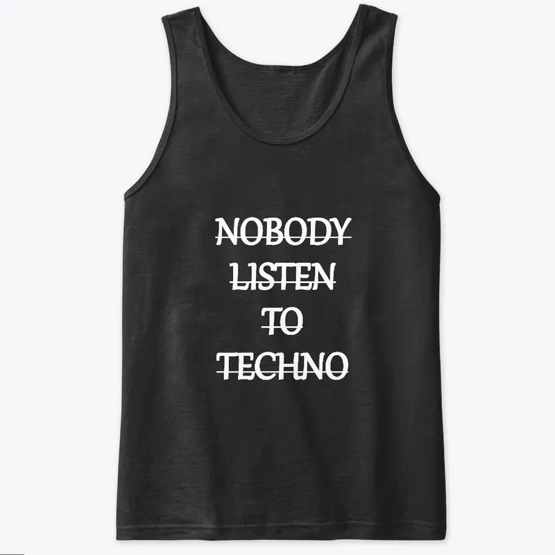 Nobody Listen to Techno