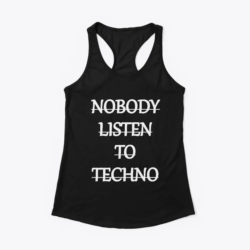 Nobody Listen to Techno